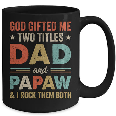 God Gifted Me Two Titles Dad And Papaw Fathers Day Vintage Mug | teecentury