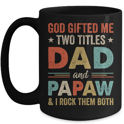 God Gifted Me Two Titles Dad And Papaw Fathers Day Vintage Mug | teecentury