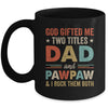 God Gifted Me Two Titles Dad And Pawpaw Fathers Day Vintage Mug | teecentury