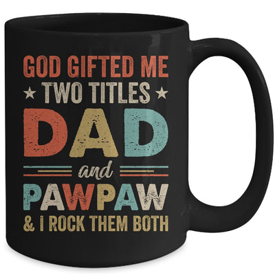 God Gifted Me Two Titles Dad And Pawpaw Fathers Day Vintage Mug | teecentury