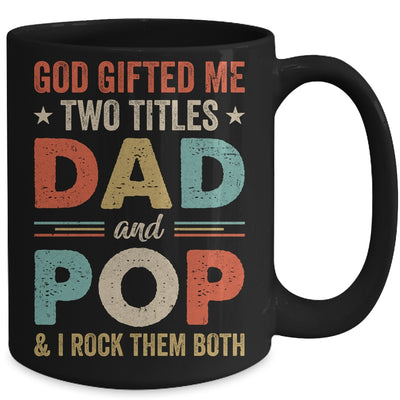 God Gifted Me Two Titles Dad And Pop Fathers Day Vintage Mug | teecentury