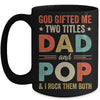 God Gifted Me Two Titles Dad And Pop Fathers Day Vintage Mug | teecentury