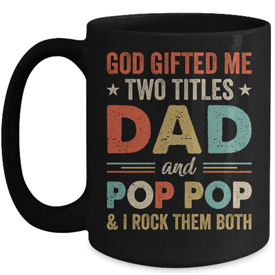 God Gifted Me Two Titles Dad And Pop Pop Fathers Day Vintage Mug | teecentury