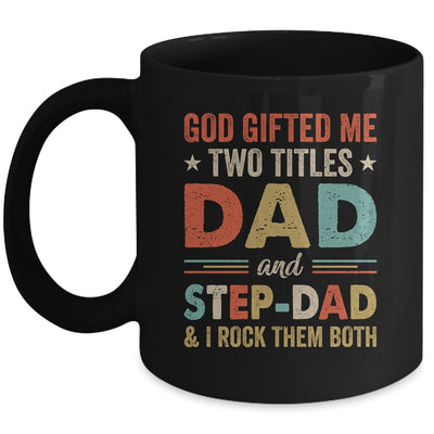 God Gifted Me Two Titles Dad And Step-Dad Fathers Day Vintage Mug | teecentury