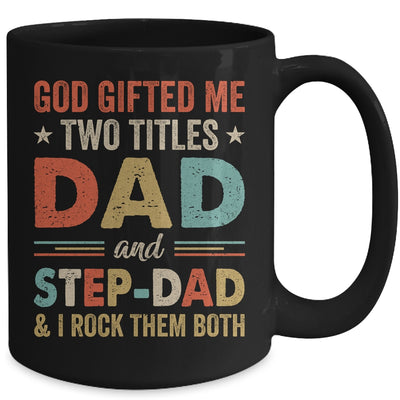 God Gifted Me Two Titles Dad And Step-Dad Fathers Day Vintage Mug | teecentury