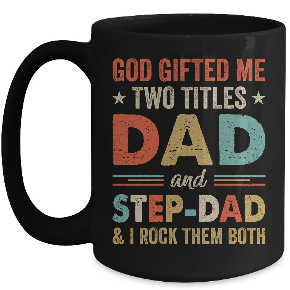 God Gifted Me Two Titles Dad And Step-Dad Fathers Day Vintage Mug | teecentury