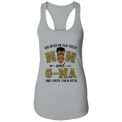 God Gifted Me Two Titles Mom And G-Ma Black Woman Leopard T-Shirt & Tank Top | Teecentury.com