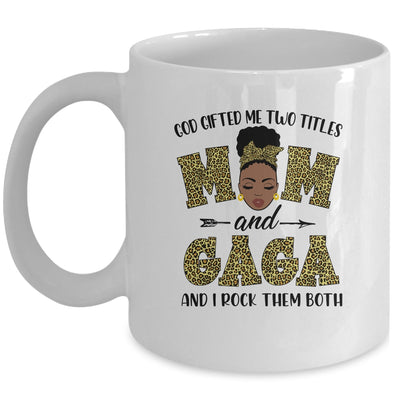 God Gifted Me Two Titles Mom And Gaga Black Woman Leopard Mug Coffee Mug | Teecentury.com