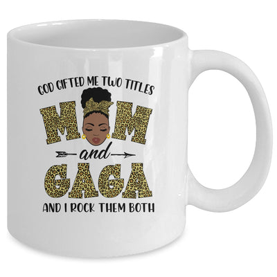 God Gifted Me Two Titles Mom And Gaga Black Woman Leopard Mug Coffee Mug | Teecentury.com