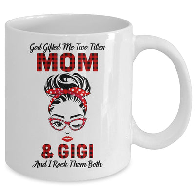 God Gifted Me Two Titles Mom And Gigi And I Rock Them Both Mug Coffee Mug | Teecentury.com