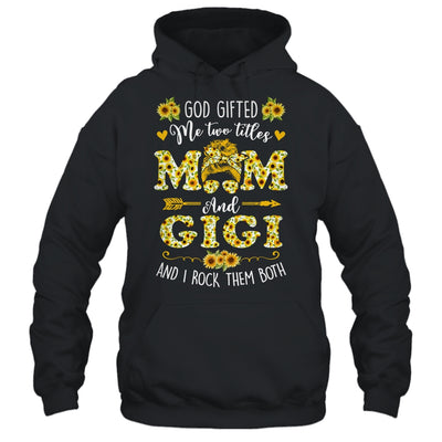 God Gifted Me Two Titles Mom And Gigi Happy Mothers Day Shirt & Tank Top | teecentury