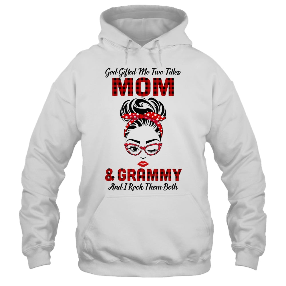 God Gifted Me Two Titles Mom And Grammy And I Rock Them Both T-Shirt & Hoodie | Teecentury.com