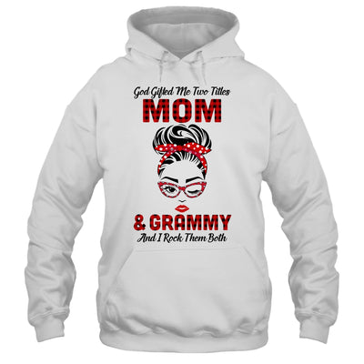 God Gifted Me Two Titles Mom And Grammy And I Rock Them Both T-Shirt & Hoodie | Teecentury.com