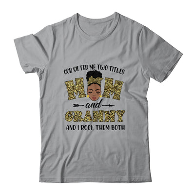 God Gifted Me Two Titles Mom And Grammy Black Woman Leopard T-Shirt & Tank Top | Teecentury.com