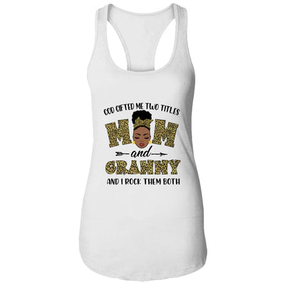 God Gifted Me Two Titles Mom And Grammy Black Woman Leopard T-Shirt & Tank Top | Teecentury.com