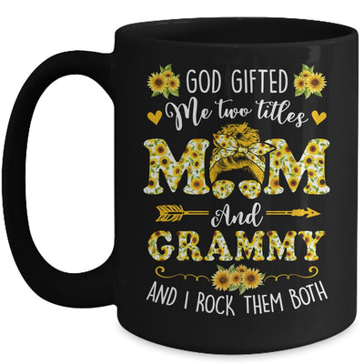 God Gifted Me Two Titles Mom And Grammy Happy Mothers Day Mug | teecentury