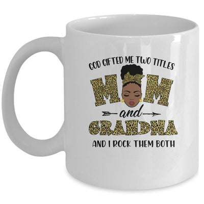 God Gifted Me Two Titles Mom And Grandma Black Woman Leopard Mug Coffee Mug | Teecentury.com