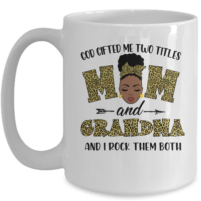 God Gifted Me Two Titles Mom And Grandma Black Woman Leopard Mug Coffee Mug | Teecentury.com