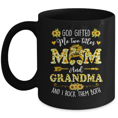 God Gifted Me Two Titles Mom And Grandma Happy Mothers Day Mug | teecentury