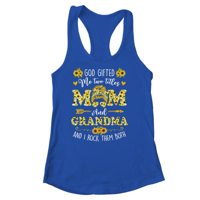 God Gifted Me Two Titles Mom And Grandma Happy Mothers Day Shirt & Tank Top | teecentury