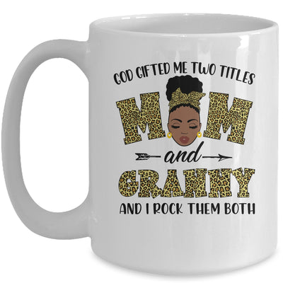 God Gifted Me Two Titles Mom And Granny Black Woman Leopard Mug Coffee Mug | Teecentury.com