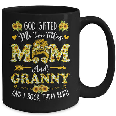 God Gifted Me Two Titles Mom And Granny Happy Mothers Day Mug | teecentury