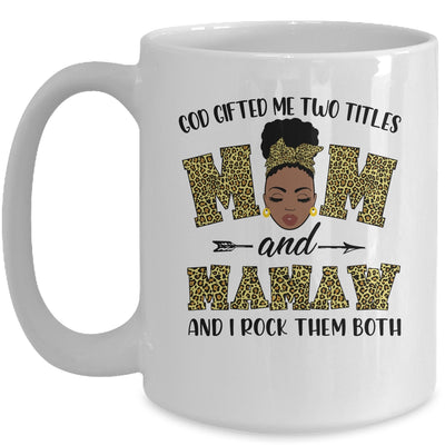 God Gifted Me Two Titles Mom And Mamaw Black Woman Leopard Mug Coffee Mug | Teecentury.com