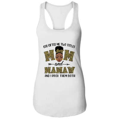 God Gifted Me Two Titles Mom And Mamaw Black Woman Leopard T-Shirt & Tank Top | Teecentury.com