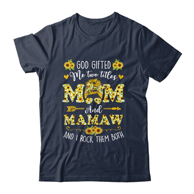 God Gifted Me Two Titles Mom And Mamaw Happy Mothers Day Shirt & Tank Top | teecentury