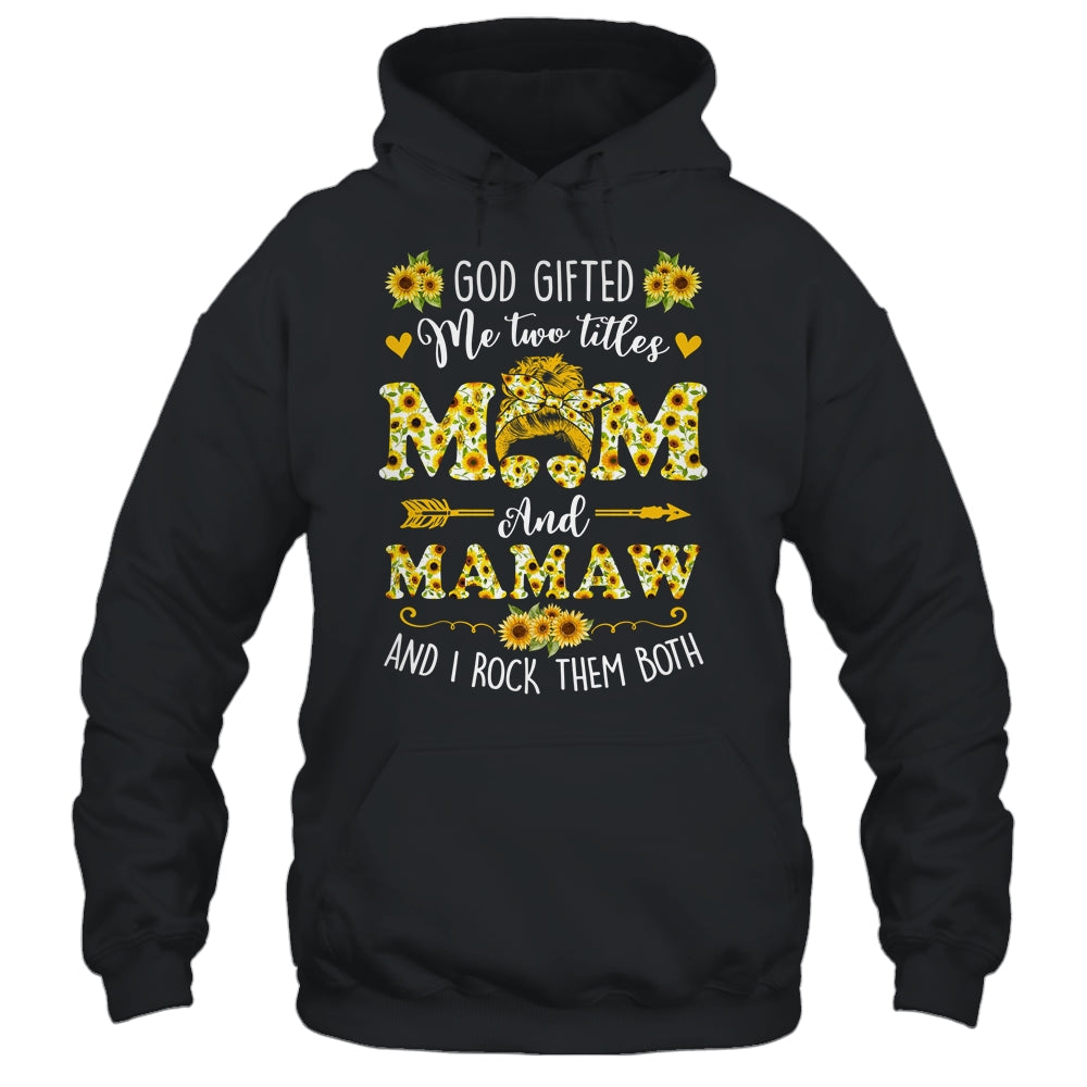 God Gifted Me Two Titles Mom And Mamaw Happy Mothers Day Shirt & Tank Top | teecentury