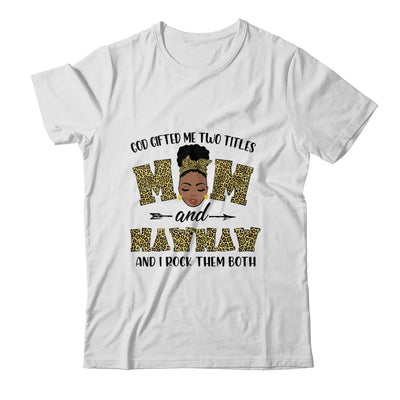 God Gifted Me Two Titles Mom And MawMaw Black Woman Leopard T-Shirt & Tank Top | Teecentury.com