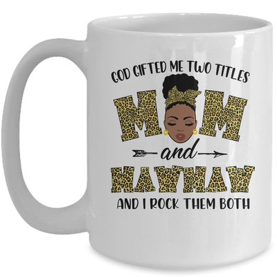 God Gifted Me Two Titles Mom And MawMaw Black Woman Leopard Mug Coffee Mug | Teecentury.com