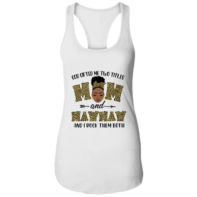 God Gifted Me Two Titles Mom And MawMaw Black Woman Leopard T-Shirt & Tank Top | Teecentury.com