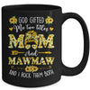 God Gifted Me Two Titles Mom And Mawmaw Happy Mothers Day Mug | teecentury