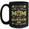 God Gifted Me Two Titles Mom And Mawmaw Happy Mothers Day Mug | teecentury