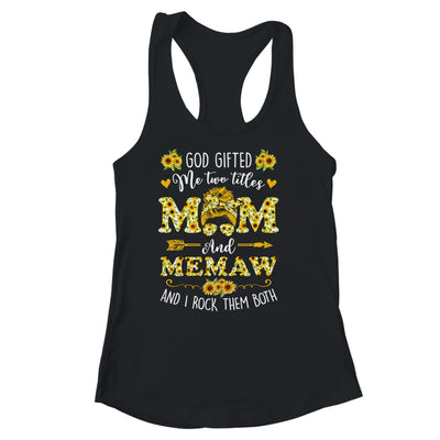 God Gifted Me Two Titles Mom And Memaw Happy Mothers Day Shirt & Tank Top | teecentury