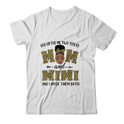 God Gifted Me Two Titles Mom And Mimi Black Woman Leopard T-Shirt & Tank Top | Teecentury.com