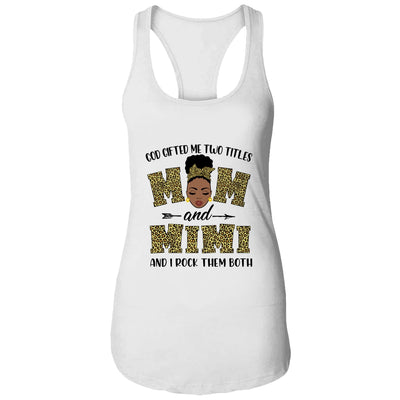 God Gifted Me Two Titles Mom And Mimi Black Woman Leopard T-Shirt & Tank Top | Teecentury.com
