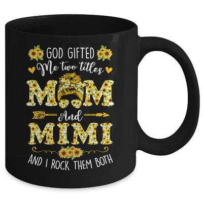 God Gifted Me Two Titles Mom And Mimi Happy Mothers Day Mug | teecentury
