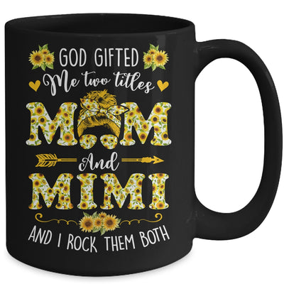 God Gifted Me Two Titles Mom And Mimi Happy Mothers Day Mug | teecentury