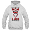 God Gifted Me Two Titles Mom And Nana And I Rock Them Both T-Shirt & Hoodie | Teecentury.com