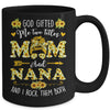 God Gifted Me Two Titles Mom And Nana Happy Mothers Day Mug | teecentury