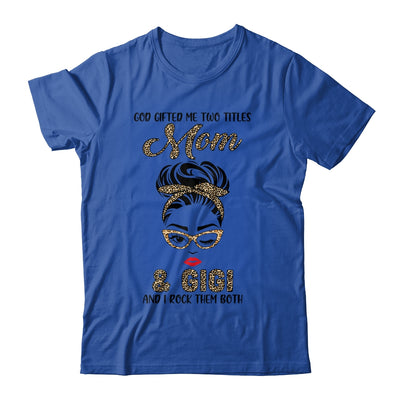 God Gifted Me Two Titles Mom Gigi Leopard Wink T-Shirt & Tank Top | Teecentury.com