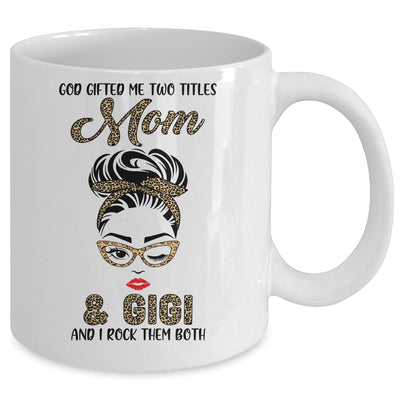 God Gifted Me Two Titles Mom Gigi Leopard Wink Mug Coffee Mug | Teecentury.com