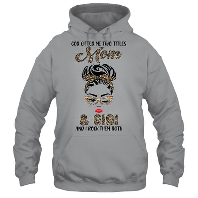 God Gifted Me Two Titles Mom Gigi Leopard Wink T-Shirt & Tank Top | Teecentury.com