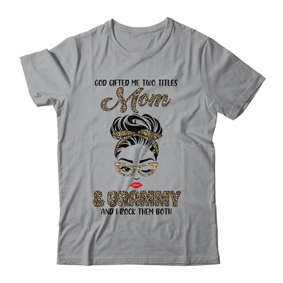 God Gifted Me Two Titles Mom Grammy Leopard Wink T-Shirt & Tank Top | Teecentury.com