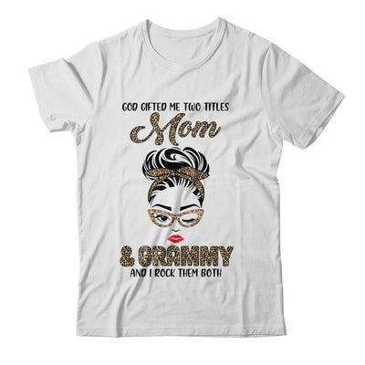 God Gifted Me Two Titles Mom Grammy Leopard Wink T-Shirt & Tank Top | Teecentury.com