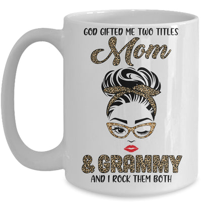 God Gifted Me Two Titles Mom Grammy Leopard Wink Mug Coffee Mug | Teecentury.com