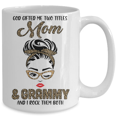 God Gifted Me Two Titles Mom Grammy Leopard Wink Mug Coffee Mug | Teecentury.com