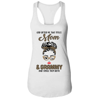 God Gifted Me Two Titles Mom Grammy Leopard Wink T-Shirt & Tank Top | Teecentury.com